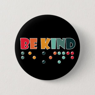 Bóton Redondo 5.08cm Seja gentil com a consciência da cegueira da liter