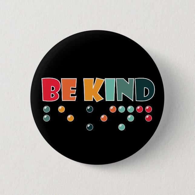 Bóton Redondo 5.08cm Seja gentil com a consciência da cegueira da liter (Frente)