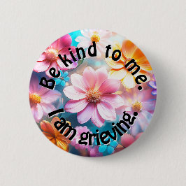 Bóton Redondo 5.08cm Seja gentil. Eu estou sofrendo.