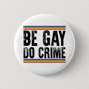 Bóton Redondo 5.08cm Seja o Gay do Orgulho LGBTQ da Vintage do Crime