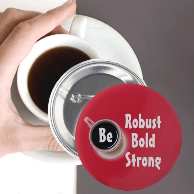 Bóton Redondo 5.08cm Seja Robusto Café Forte Com Frio (Criador carregado)