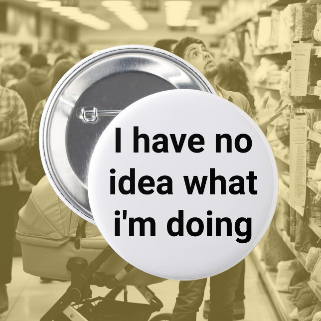 Bóton Redondo 5.08cm Sem ideia, novo emprego, perdido, chefe, colega de (Criador carregado)