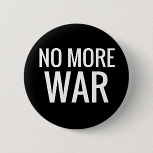 Bóton Redondo 5.08cm Sem mais guerra - Slogan Preto e Branco antiguerra
