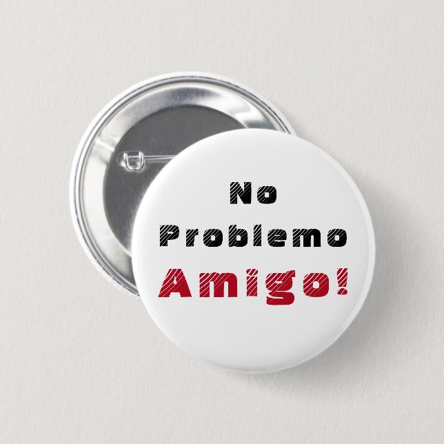 Bóton Redondo 5.08cm Sem Problemas Amigo Citação Espanhola (Frente & Verso)