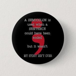 Bóton Redondo 5.08cm Semicolon Suicida Prevenção Sensibilizar Minha His