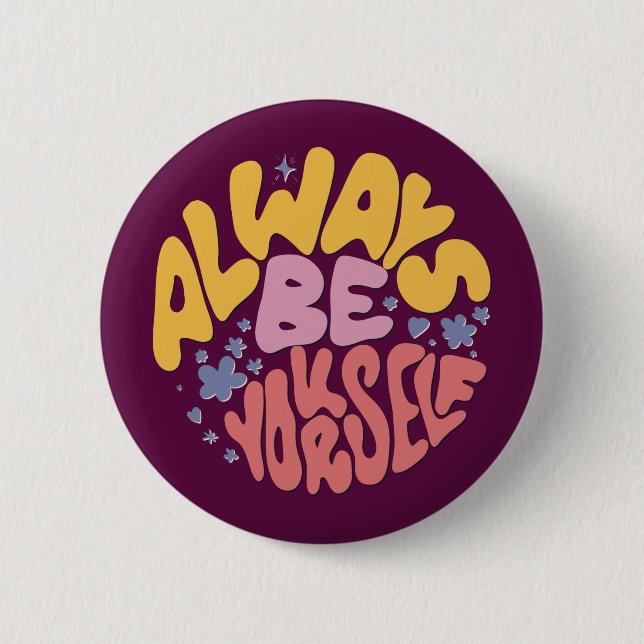 Bóton Redondo 5.08cm Sempre Seja Você Mesmo - Letra Mão (Frente)