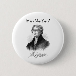 Bóton Redondo 5.08cm Senhorita Me Ainda? (Thomas Jefferson)