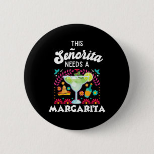 Bóton Redondo 5.08cm Senorita Precisa De Uma Margarita - Cinco De Mayo