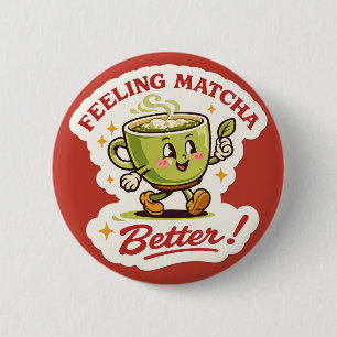 Bóton Redondo 5.08cm Sentindo Matcha Melhor – Trocadilho de Matcha Latt