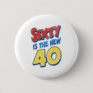 Bóton Redondo 5.08cm Sessenta É O Novo Aniversário De 40 Anos