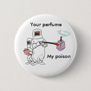 Bóton Redondo 5.08cm Seu perfume, meu botão do veneno