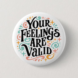 Bóton Redondo 5.08cm Seus sentimentos são válidos