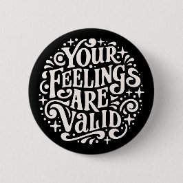 Bóton Redondo 5.08cm Seus sentimentos são válidos