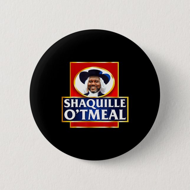 Bóton Redondo 5.08cm Shaquille Oatmeal Funny Meme  (Frente)