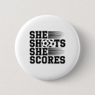 Bóton Redondo 5.08cm She Shoots She Scores Soccer Quote For Girls Women