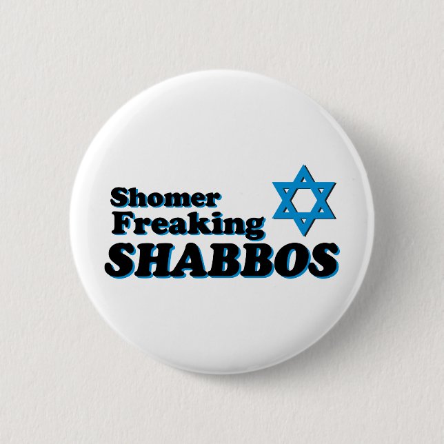 Bóton Redondo 5.08cm Shomer que Freaking Shabbos (Frente)