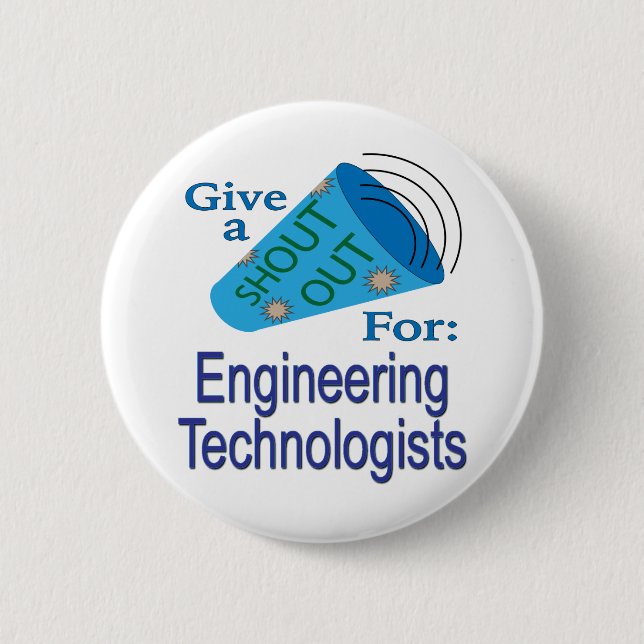 Bóton Redondo 5.08cm Shout for Engineering Technologists (Frente)
