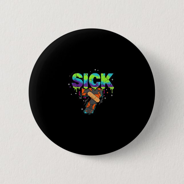 Bóton Redondo 5.08cm Sick Seven Meme Graffiti Drip Fun Wordplay  (Frente)