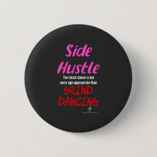 Bóton Redondo 5.08cm Side Hustle vs Grind Dancing Neon Pink Text