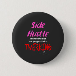 Bóton Redondo 5.08cm Side Hustle vs. Twerking Neon Pink Text