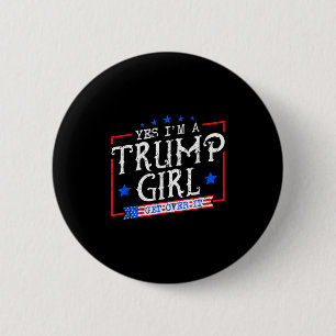 Bóton Redondo 5.08cm Sim, Sou Uma Garota Trump Supere Isso Presentes Pa