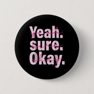 Bóton Redondo 5.08cm Sim Su-re Ok-ay Wes-tern Cow-Girl for Men Women K