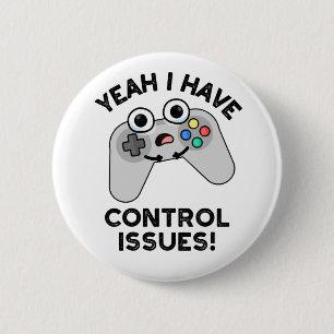Bóton Redondo 5.08cm Sim, Tenho Problemas De Controle Engraçados Jogo D