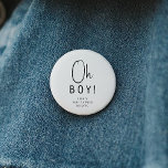 Bóton Redondo 5.08cm Simples Chá de fraldas Neutro Moderno Oh Boy<br><div class="desc">Celebre o seu pequeno com o nosso simples botão chá de fraldas-oh-rapaz neutro, moderno e neutro, com um design preto-e-branco minimalista que é moderno e bonito. Com a sua estética limpa e inspirada em boho, a vibração contemporânea e neutra em termos de gênero é perfeita para receber um bebê ou...</div>