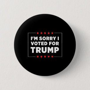 Bóton Redondo 5.08cm Sinto Muito Ter Votado Em Trump