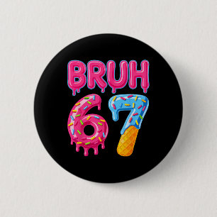 Bóton Redondo 5.08cm Six Seven Bruh Sorvete Drip 6 7 Gíria Gen Alpha