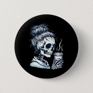Bóton Redondo 5.08cm Skeleton Bebendo Café Mensagem de Mulher Arma Dia
