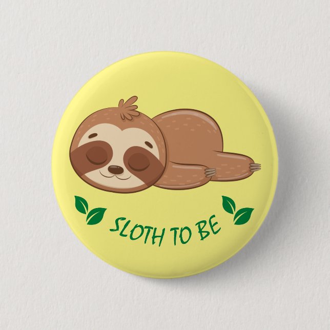 Bóton Redondo 5.08cm Sloth To Be | Cute Sleeping Sloth Template (Frente)
