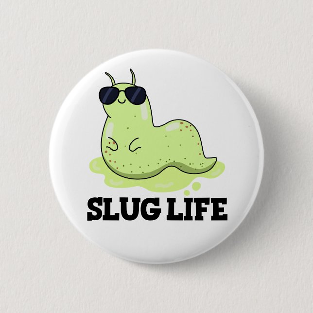 Bóton Redondo 5.08cm Slug Life Funny Green Slug (Frente)