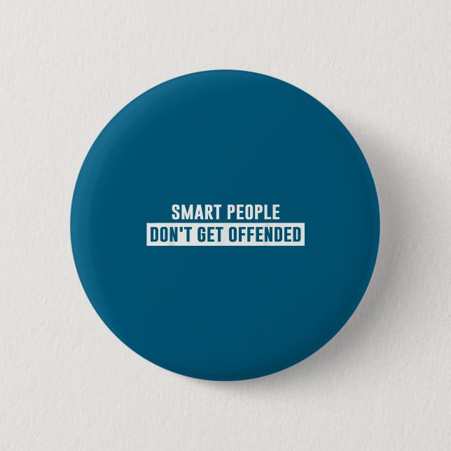 Bóton Redondo 5.08cm Smart People Don't Get Offended Sarcastic Saying  (Frente)