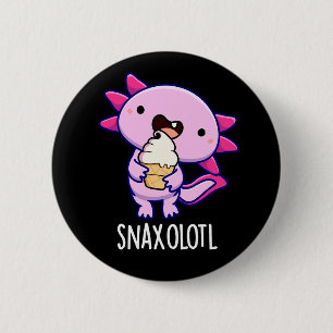 Bóton Redondo 5.08cm Snaxolotl Funny Axolotl Pun Dark BG