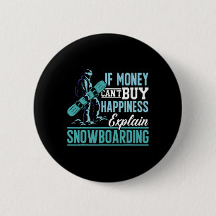 Bóton Redondo 5.08cm Snowboard Se o dinheiro não pode Comprar Felicidad