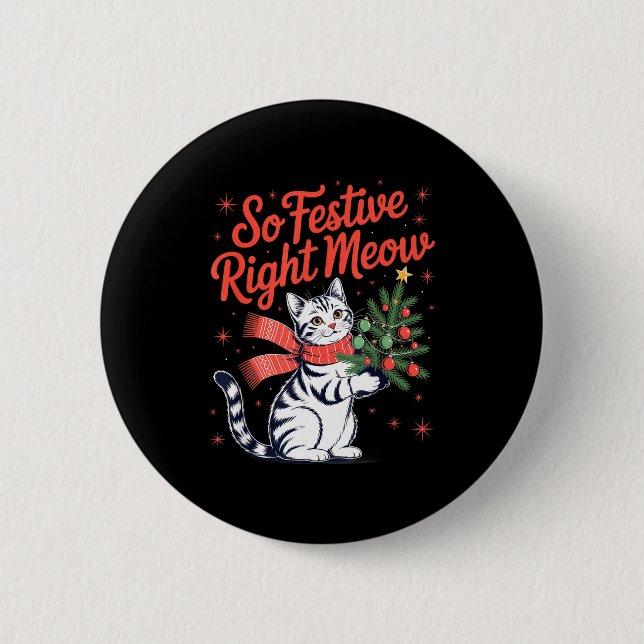 Bóton Redondo 5.08cm So Festive Right Meow Cat Lovers Celebrating Chris (Frente)