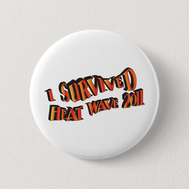 Bóton Redondo 5.08cm Sobrevivente de onda de calor em 2011 (Frente)