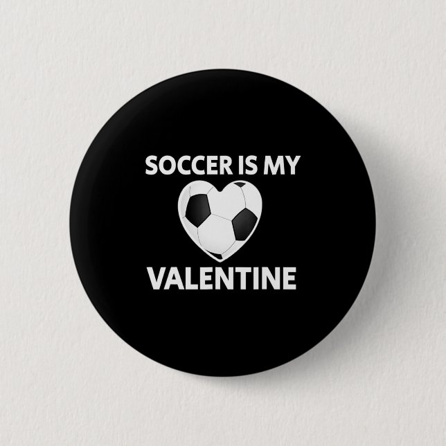 Bóton Redondo 5.08cm Soccer Is My Valentine Valentines Day Soccer Play  (Frente)