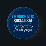 Bóton Redondo 5.08cm Social-Democracia | Socialismo democrático<br><div class="desc">O socialismo democrático é pelas pessoas,  pelas pessoas. Um presente socialista democrata legal para um liberal que acredita numa democracia social para o nosso país na política.</div>