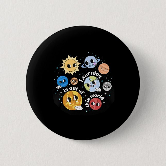 Bóton Redondo 5.08cm Solar System Learning Is Out Of This World Science (Frente)