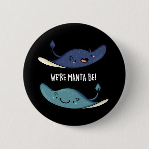 Bóton Redondo 5.08cm Somos a Manta, somos engraçados Manta Ray Pun Dark
