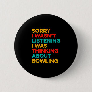 Bóton Redondo 5.08cm Sorry wasn't listening thinking about boating