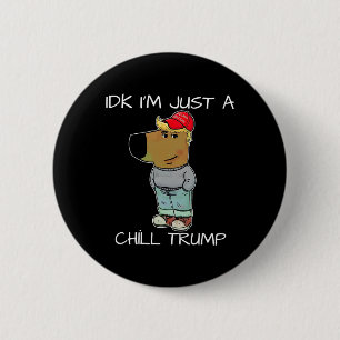 Bóton Redondo 5.08cm Sou apenas um "Chill Trump Engraçado Meme"