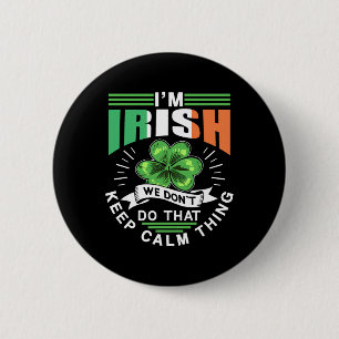 Bóton Redondo 5.08cm Sou Irlandês Não Fazemos Essa Coisa de Manter Calm
