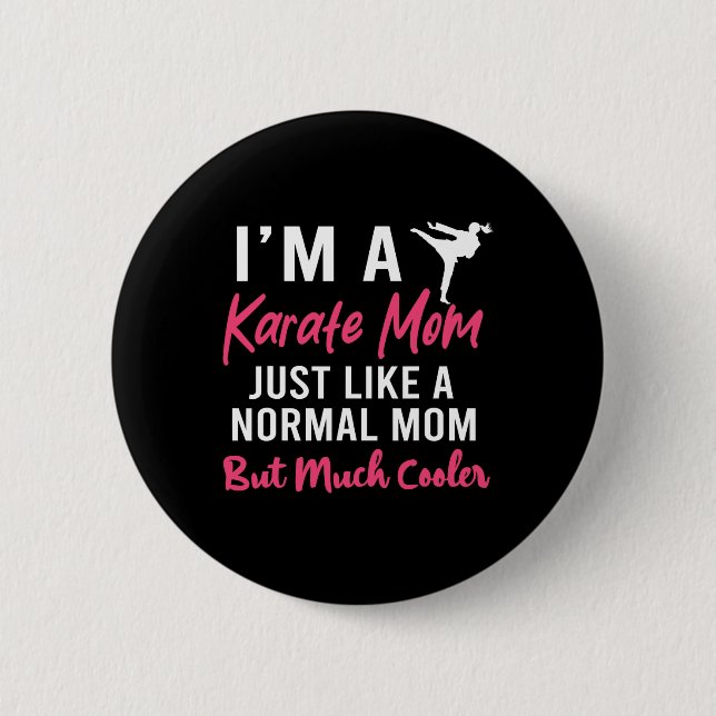 Bóton Redondo 5.08cm Sou uma mãe de Karate, como uma mãe normal. (Frente)