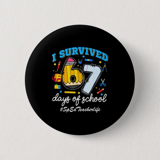 Bóton Redondo 5.08cm Sped Teacherlife I Survived 67 Days Of School Funn (Frente)