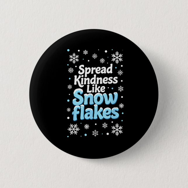 Bóton Redondo 5.08cm Spread Kindness Like Snowflakes Insrational Quotes (Frente)
