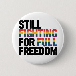 Bóton Redondo 5.08cm Still Fighting For Full Freedom LGBTQ America 250t