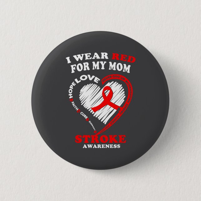 Bóton Redondo 5.08cm Stroke Awareness - I Wear Red For My Mom  (Frente)